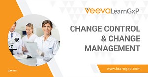 Change Control and Change Management - LearnGxP: Accredited Online Life Science Training Courses