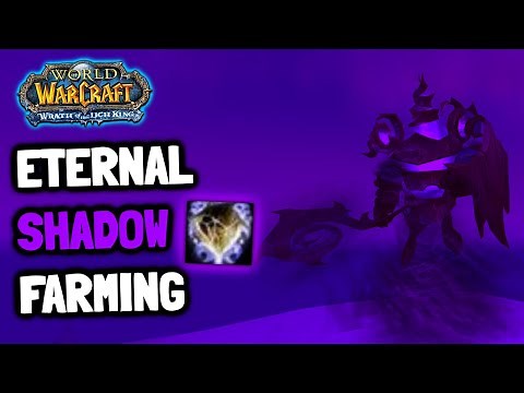 WOTLK: Eternal Shadow Farming 3.3.5