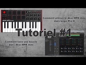 Comment utiliser le Akai MPK mini dans Logic Pro X - Tutoriel #1