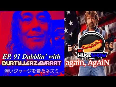 DrHUGEshow Live: EP. 91 Dabblin' with DurtyJerzeyrrat Pt 2