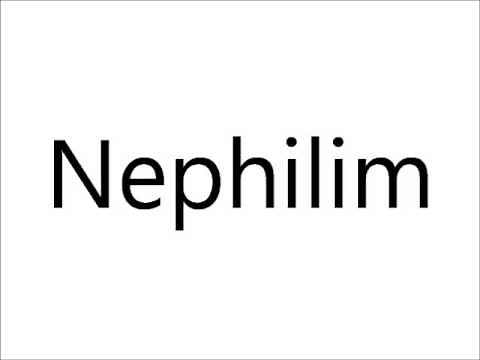 How to Pronounce Nephilim
