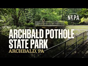 Archbald Pothole State Park | Archbald, PA
