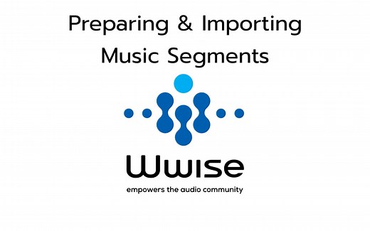 Wwise 201-01 准备和导入 Music Segments