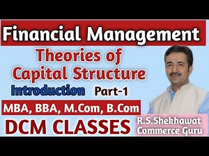 Theories of Capital Structure (NI, NOI, MM Approach) ~ Financial Management [FM], DCM CLASSES