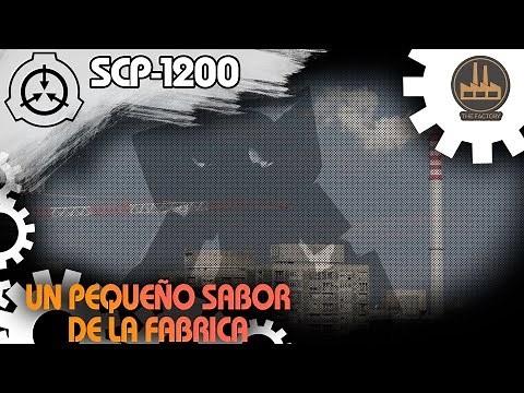 SCP-1200: Un pequeño sabor de la fabrica (Español Latino)