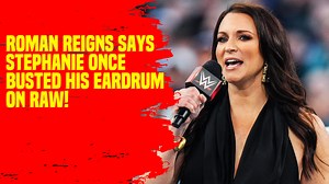 Roman Reigns says Stephanie once busted his eardrum on RAW! #RomanReigns #StephanieMcMahon #WWE