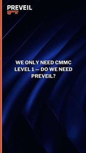 Do You Need PreVeil for CMMC Level 1?