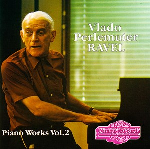Vlado Perlemuter, Maurice Ravel - Piano Works Vol. 2