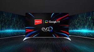 Watch the magic unfold on Impex EvoQ Google TV where every detail comes to life, bringing your entertainment to a whole new level with stunning visuals and scintillating sound! | Impex Home