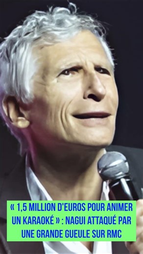 « 1,5 million d'euros pour animer un karaoké » : Nagui attaqué par une Grande Gueule sur RMC