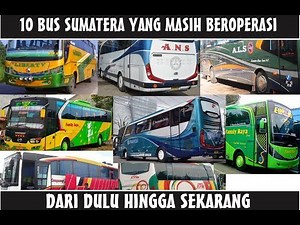 10 PO BUS SUMATERA YANG MASIH BEROPERASI DARI DULU HINGGA SEKARANG