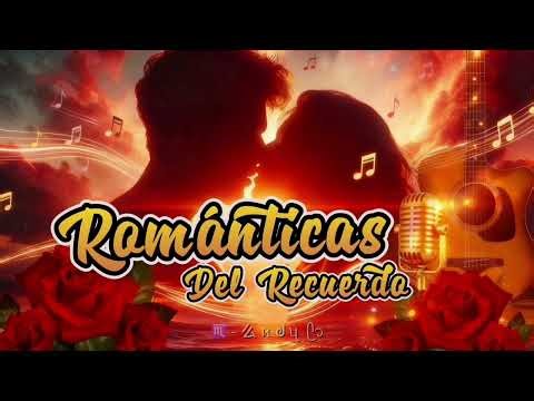 🎙️ Románticas del recuerdo - Baladas románticas - Varios Artistas ✨
