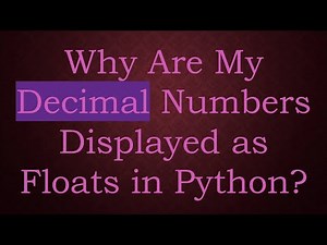 Why Are My Decimal Numbers Displayed as Floats in Python?