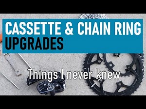 Bicycle Cassette & Chain Ring Upgrades