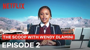 Puleng, Fikile, KB and Wade? Wendy is back with another episode of The Scoop to spill the tea on your Parkhurst favs. #BloodAndWater | Netflix