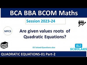 Quadratic Equations | Roots of an Quadratic Equation | BCA sem 1 MFCS | BBA sem1 Maths | 2023 | bcom
