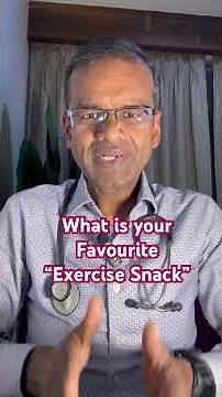 What are “Exercise Snacks”; and what is your favourite exercise snack?