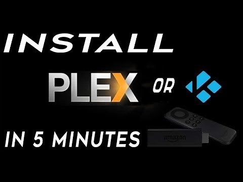 [HOW TO] - Install plex or kodi for amazon FireStick in 5 minutes