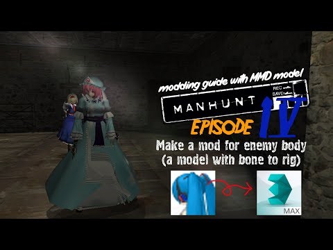 Manhunt Modding Guide - Part 4 ：Make a Hunter Body(a model with bone to rig)