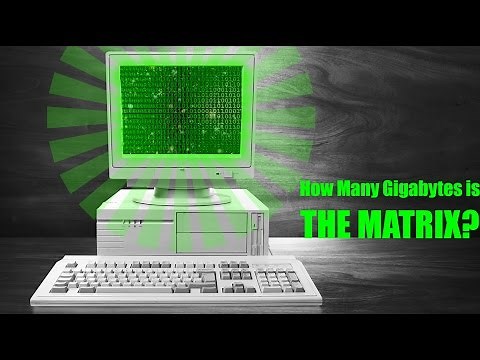 How Many Gigabytes is the Matrix?