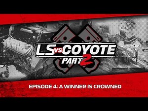LS vs Coyote 2, Episode 4: A Winner Crowned In Dramatic Dyno Session
