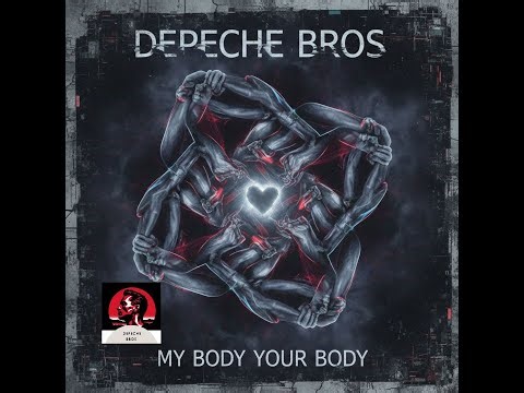 Depeche Bros - My Body Your Body (Official Video)