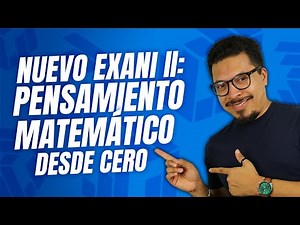 Guía EXANI 2023: Pensamiento Matemático DESDE CERO para el Nuevo EXANI II