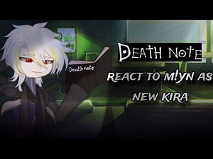 Death note react to M!yn as new Kira[READ DESC]Og idea||gl2
