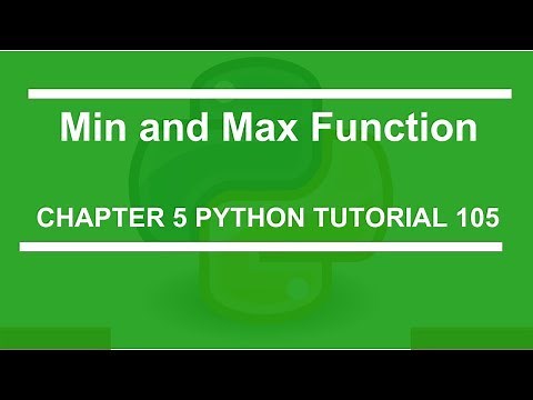 Min and max function : Python tutorial 105