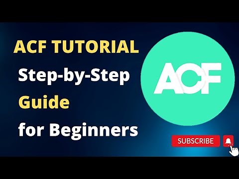 ACF Tutorial- Step-by-Step Guide for Beginners