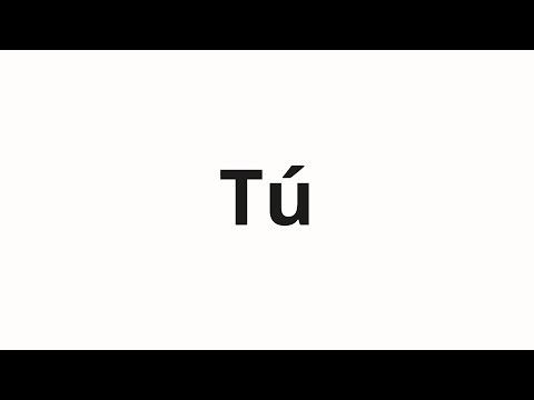 How to pronounce Tú