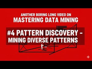 Mastering Data Mining - #4 Pattern Discovery - Mining Diverse Patterns
