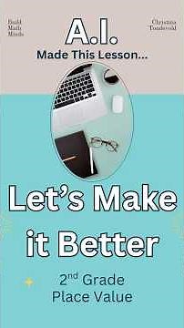 A.I. Made This Lesson, Let's Make it Better - 2nd grade Place Value #mathlessons