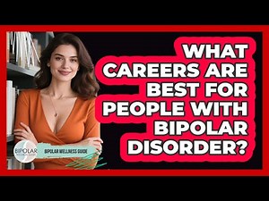 What Careers Are Best For People With Bipolar Disorder? - Bipolar Wellness Guide
