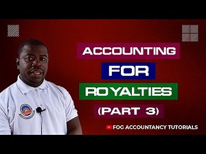 ACCOUNTING FOR ROYALTIES (PART 3)