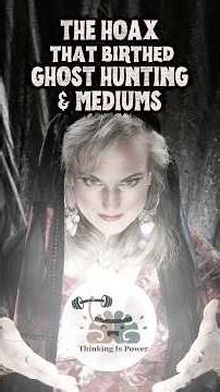 The hoax that birthed ghost hunting and mediums