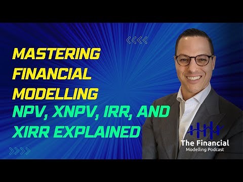Mastering Financial Modelling: NPV, XNPV, IRR, and XIRR Explained