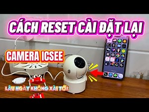 How to reset old ICSEE camera settings