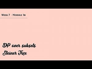 mod07lec32 - Dynamic Programming Over Subsets for Steiner Tree