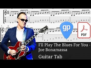 I'll Play The Blues For You - Joe Bonamassa Guitar Tabs [TABS]
