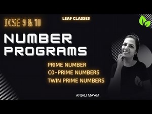 NUMBER PROGRAMS | PRIME | CO-PRIME | TWIN PRIME | ICSE 9 & 10 | Anjali Ma’am