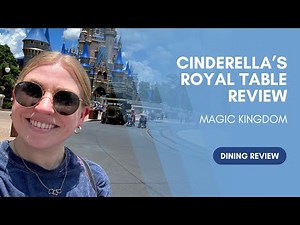 Cinderella's Royal Table Dining Review | Eating at Cinderella's Castle in Magic Kingdom