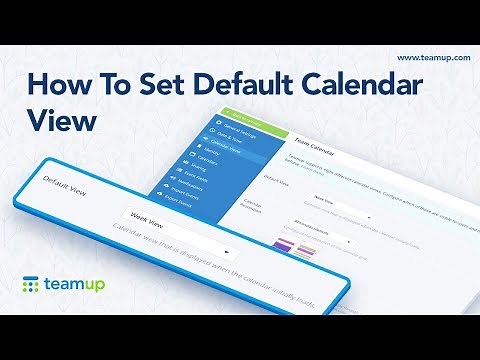 Teamup Tutorial: How To Set Default Calendar View