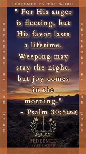 Psalm 30:5 (BSB) – Joy in the Morning #dailybibleverse #dailybread #Faith #Power #Life #Hope #joy