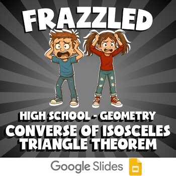 Converse of Isosceles Triangle Theorem FRAZZLED Math Game - No Prep Geometry