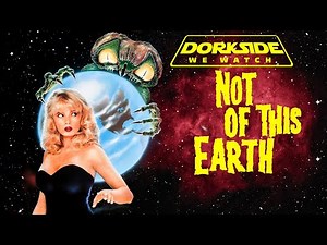 Dorkside We Watch: Not Of This Earth
