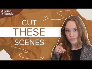 5 Scenes to Cut from Your Novel NOW