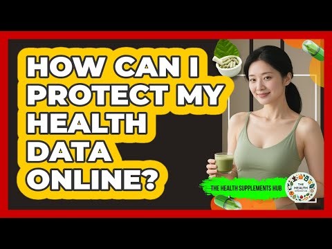 How Can I Protect My Health Data Online?