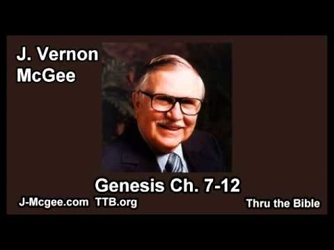01 Genesis 07-12 - J Vernon Mcgee - Thru the Bible