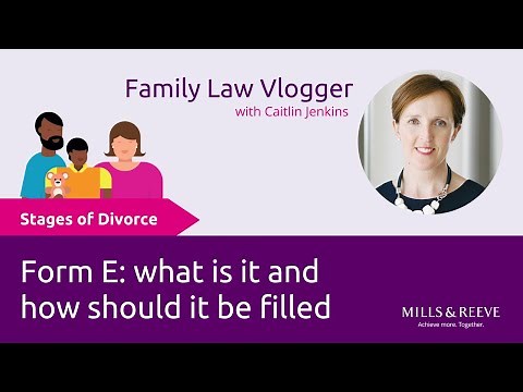 Stages of Divorce: Form E- what is it and how should I fill it in?